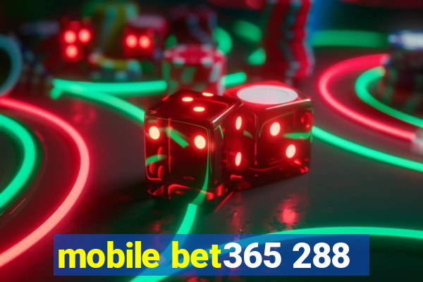 mobile bet365 288